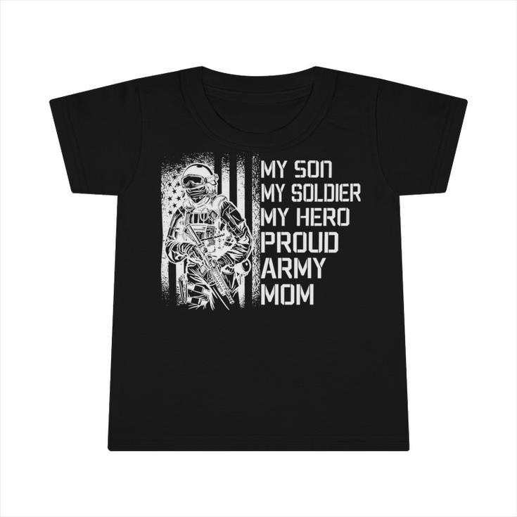 My Son My Soldier Hero Proud Army Mom 701 Shirt Infant Tshirt