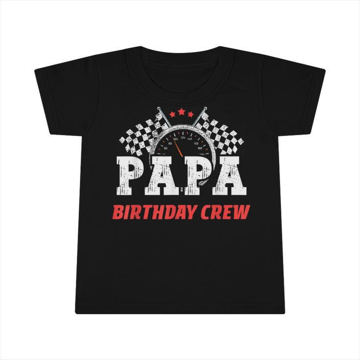 Papa Birthday Crew Race Car Racing Car Driver Dad Daddy  Infant Tshirt