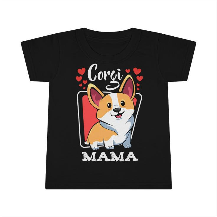 Pembroke Welsh Corgi Mama Puppy Dog Mom Pets Animals Lover Infant Tshirt