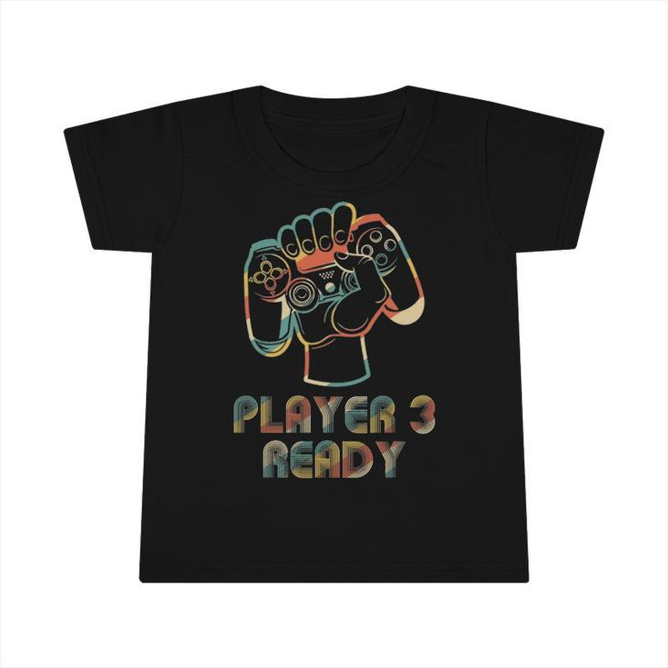 Player 3 Ready In Combo With Player 1 2 And 4 Gamer Infant Tshirt