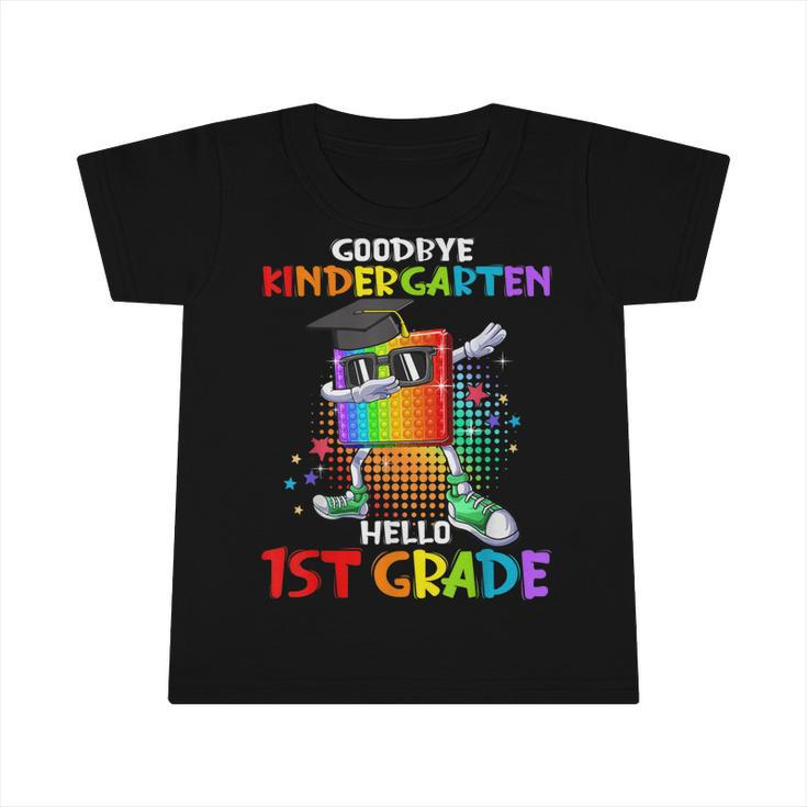 Pop It Goodbye Kindergarten Hello 1St Grade Graduation  Infant Tshirt
