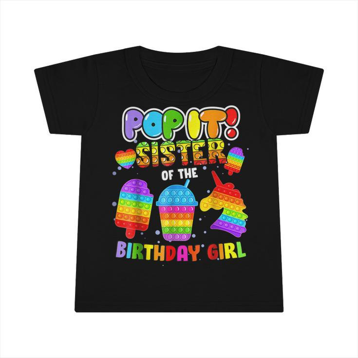Pop It Sister Of The Birthday Girl Fidget Family Matching  Infant Tshirt