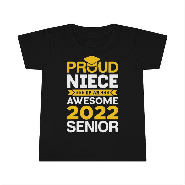 Proud Niece Of An Awesome 2022 Senior Graduation Infant Tshirt