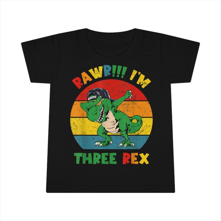Rawr Im Three Rex Awesome 3Rd Birthday Dinosaur 3 Year Old  Infant Tshirt