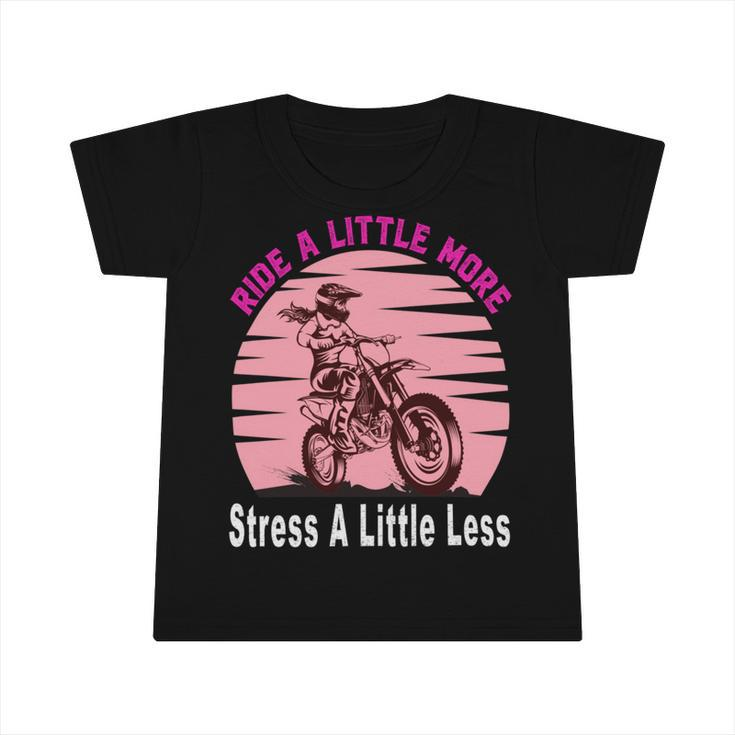 Ride A Little More Stress A Little Less  Funny Girl Motocross Gift  Girl Motorcycle Lover  Vintage Infant Tshirt