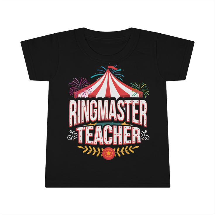 Ringmaster Teacher Circus  Carnival Back To School Infant Tshirt