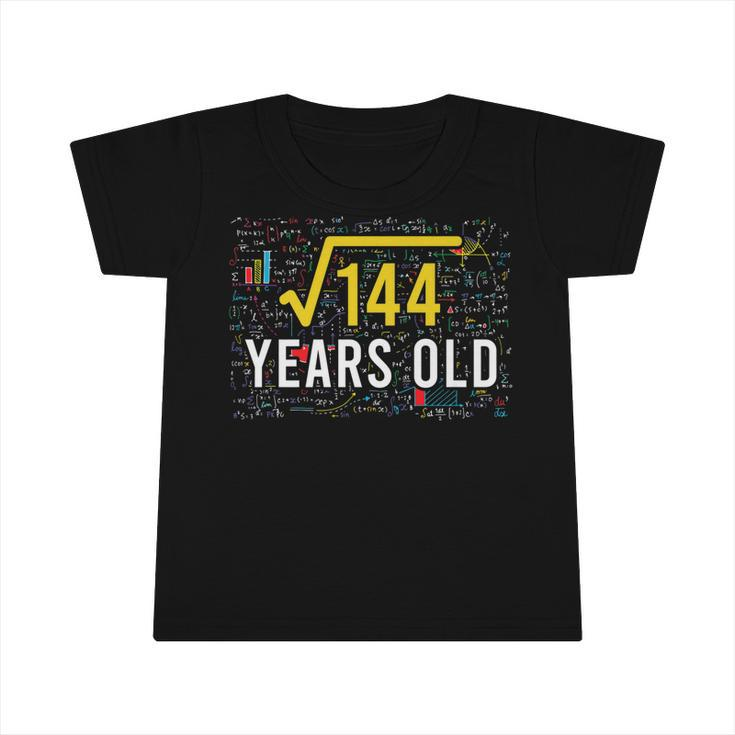 Square Root Of 144 12 Years Old 12Th Birthday Math Lovers   Infant Tshirt