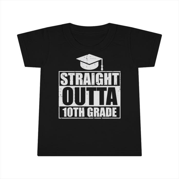 Straight Outta 10Th Grade Class Of 2022 School Graduation Infant Tshirt