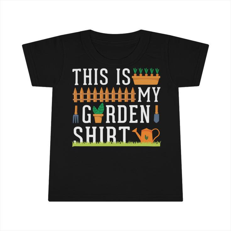 This Is My Garden Gardener Hobplanter 550 Shirt Infant Tshirt