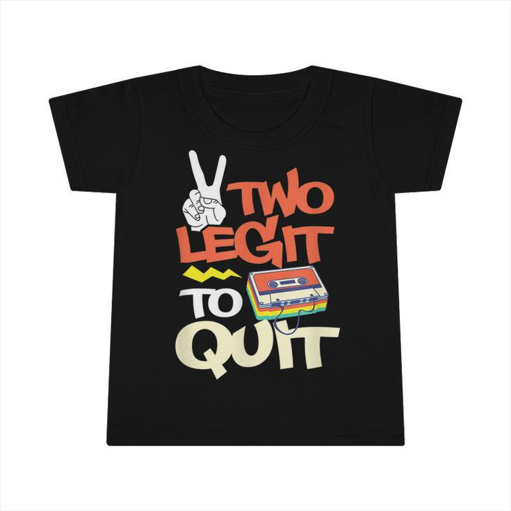 Two Legit To Quit 2Nd Birthday Hiphop Themed Cassette Tape  Infant Tshirt