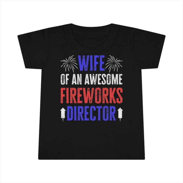 Wife Of An Awesome Fireworks Director Funny 4Th Of July Infant Tshirt