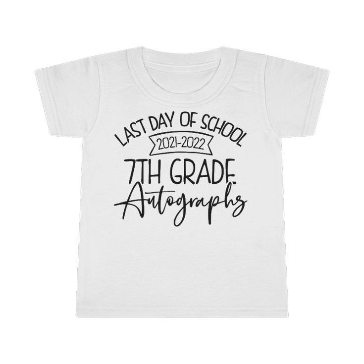 2022 Last Day Autograph - School 7Th Grade Student 2021-2022 Graduation Infant Tshirt