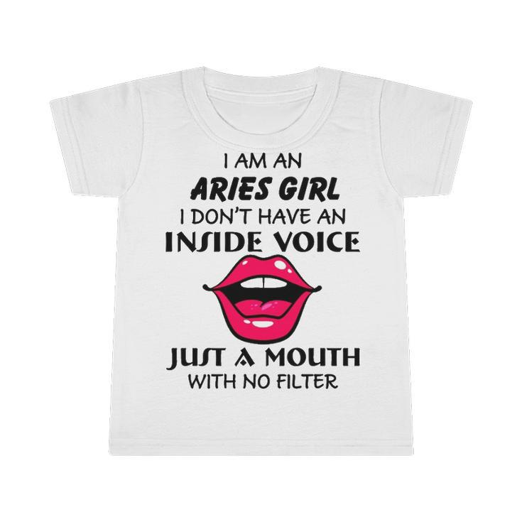 Aries Girl Birthday   I Am An Aries Girl I Dont Have An Inside Voice Infant Tshirt
