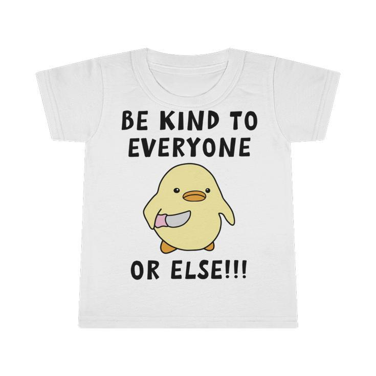 Be Kind To Everyone Or Else Funny Cute Duck With Knife Infant Tshirt