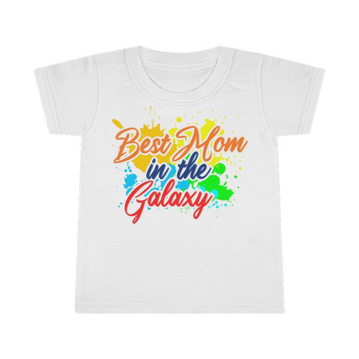 Best Mom In The Galaxy Gift For Mothers Infant Tshirt