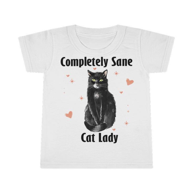 Completely Sane Cat Lady  Cat Lover  Cute Kitty Infant Tshirt