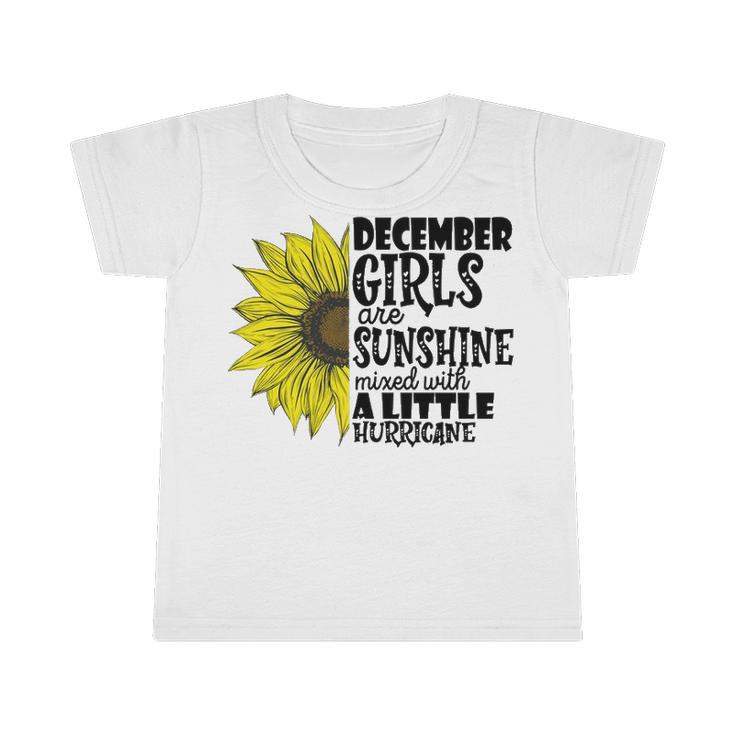 December Girls Are Sunshine Mixed With A Little Hurricane V2 Infant Tshirt