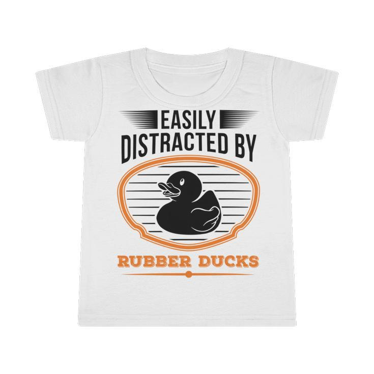 Easily Distracted By Rubber Ducks Duck Infant Tshirt