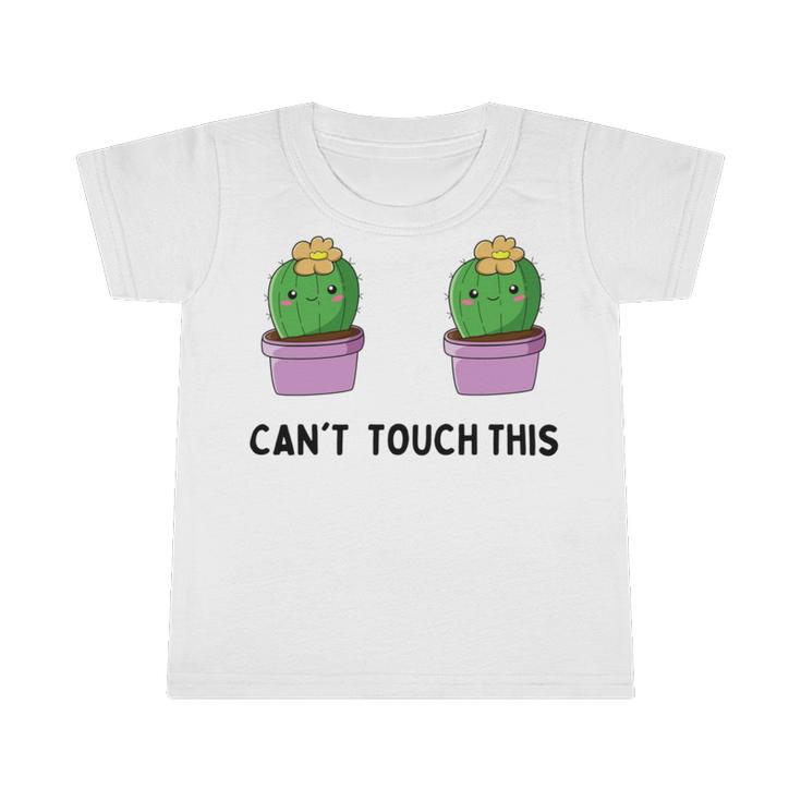 Funny Cactus Cant Touch This Infant Tshirt