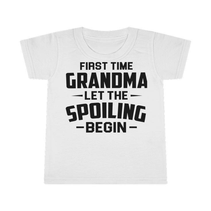 Grandma Let The Spoiling Begin Gift First Time Grandma Infant Tshirt