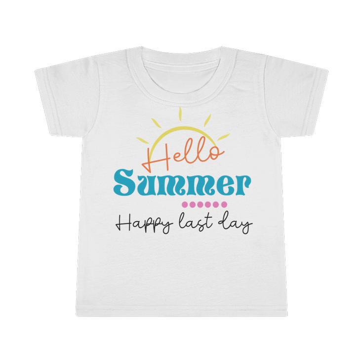 Happy Last Day  Hello Summer Teachers Gifts Teacher Lover  Summer Gift  V2 Infant Tshirt