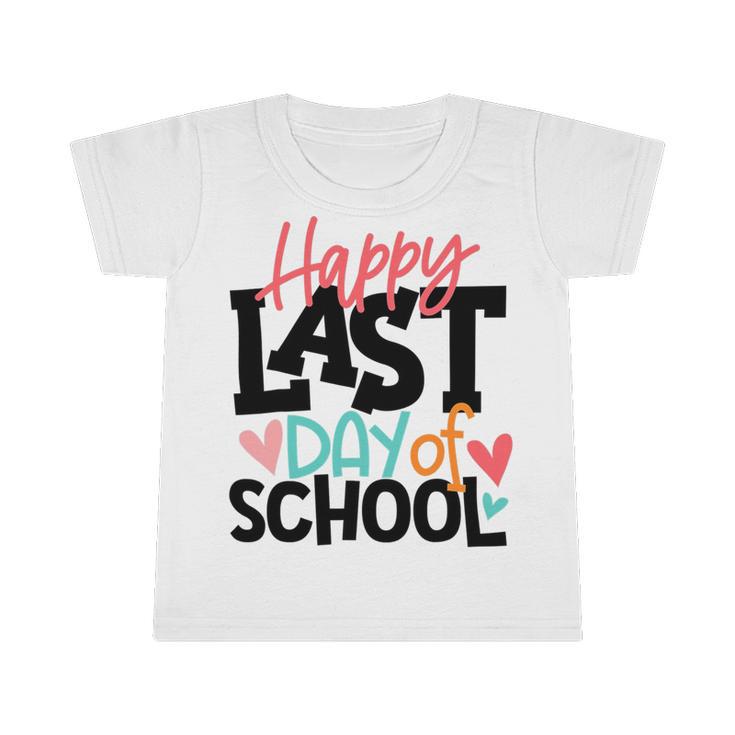 Happy Last Day Of School Shirt Kids Teacher Graduation Infant Tshirt