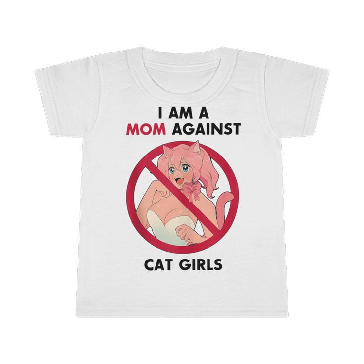 I Am A Mom Against Cat Girls Infant Tshirt