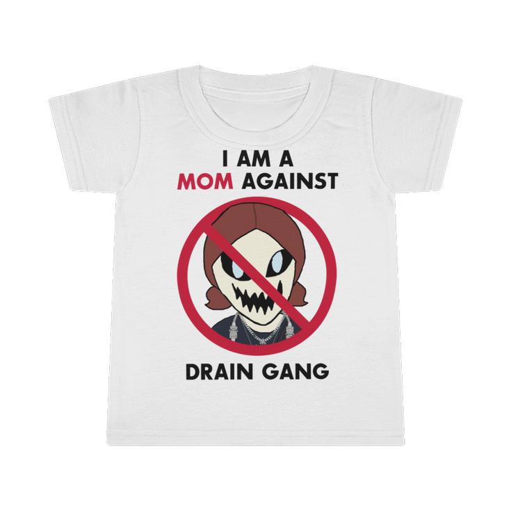 I Am A Mom Against Drain Gang Infant Tshirt