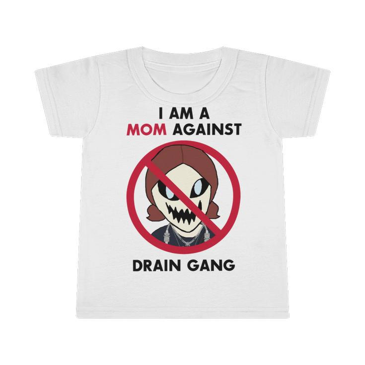 I Am A Mom Against Drain Gang V2 Infant Tshirt