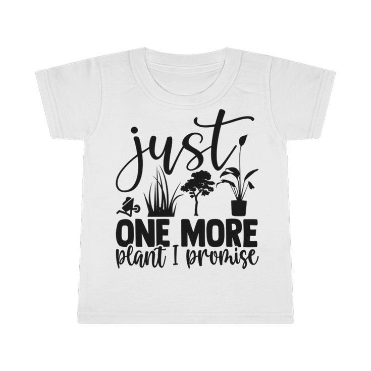 Just One More Plant I Promise  145 Trending Shirt Infant Tshirt