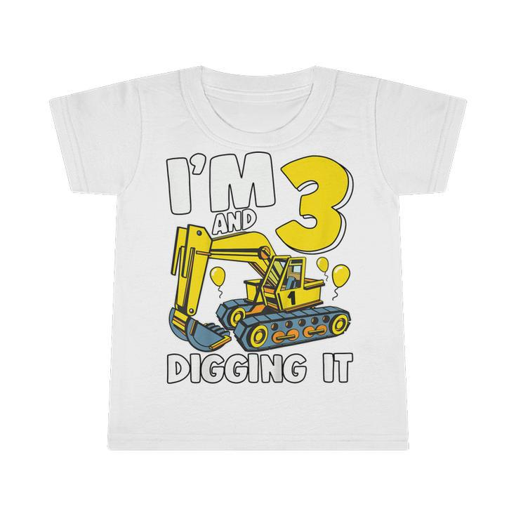 Kids Im 3 And Digging It 3 Years Boys 3Rd Birthday Excavator  Infant Tshirt