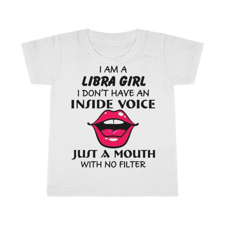 Libra Girl Birthday   I Am A Libra Girl I Dont Have An Inside Voice Infant Tshirt