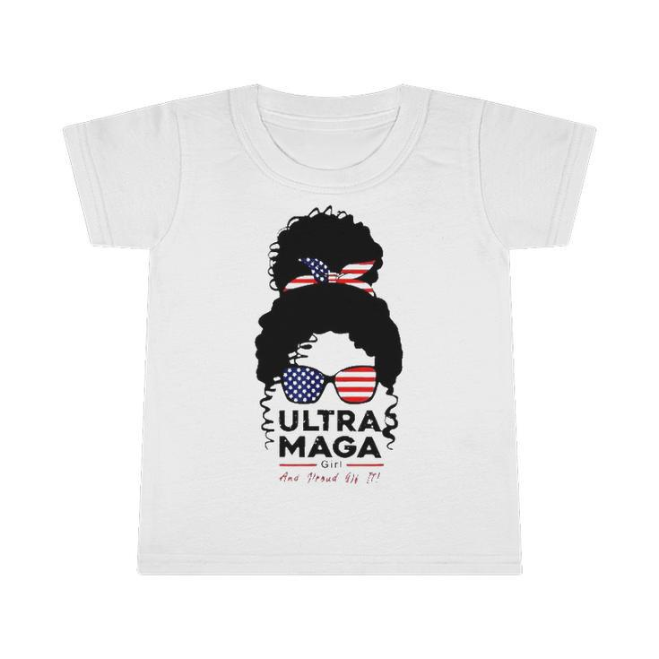 Pro American Ultra-Maga Pro Freedom 1776-2022 Ultra Maga Girl And Pround Of It Infant Tshirt
