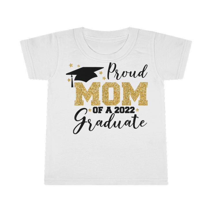 Proud Mom Of A 2022 Graduate Infant Tshirt