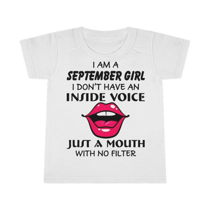 September Girl Birthday   I Am A September Girl I Dont Have An Inside Voice Infant Tshirt