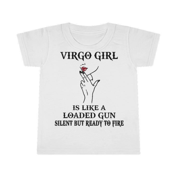 Virgo Girl Gift   Virgo Girl Is Like A Loaded Gun Infant Tshirt