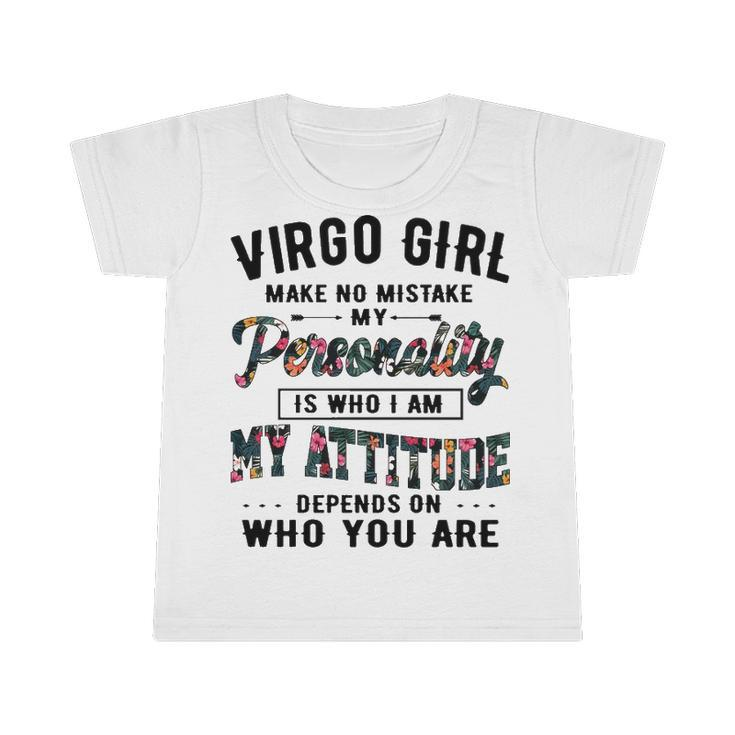 Virgo Girl   Make No Mistake My Personality Is Who I Am Infant Tshirt