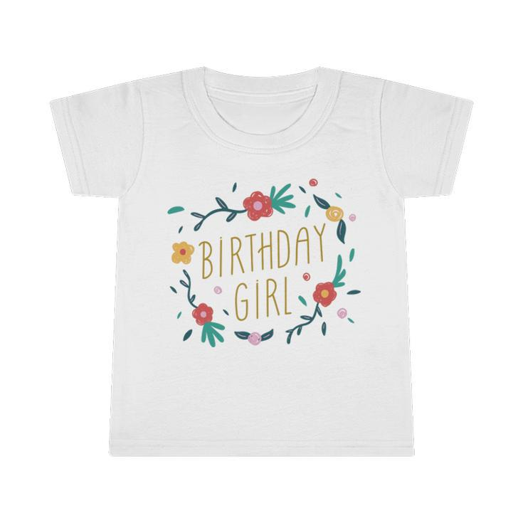 Birthday Girl Floral 1  V2 Infant Tshirt