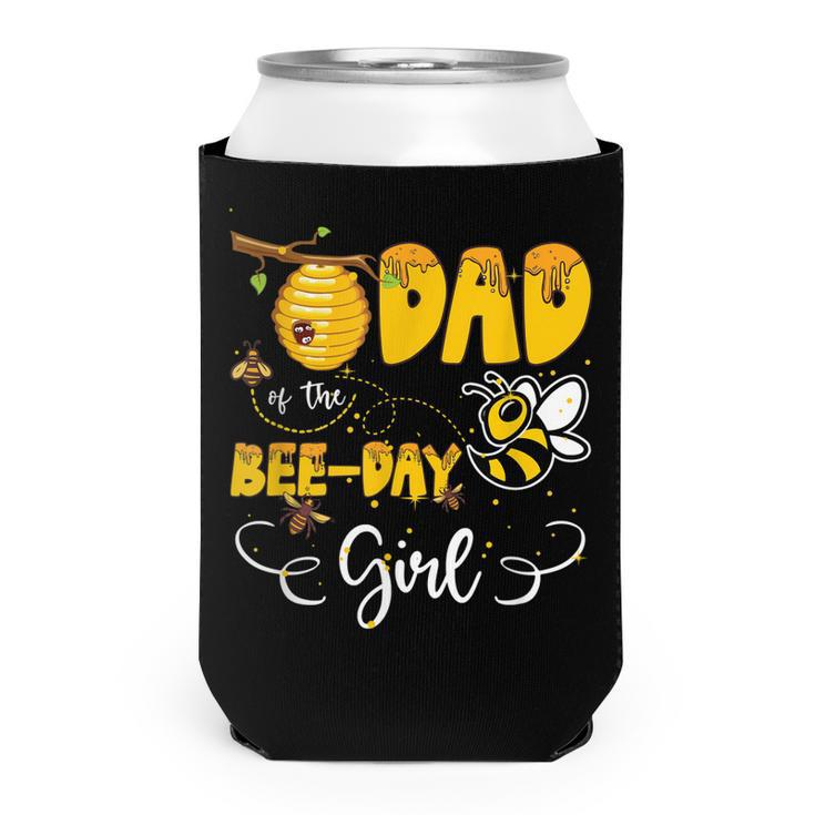 Dad Of The Bee Day Girl Hive Party Birthday Sweet  Can Cooler