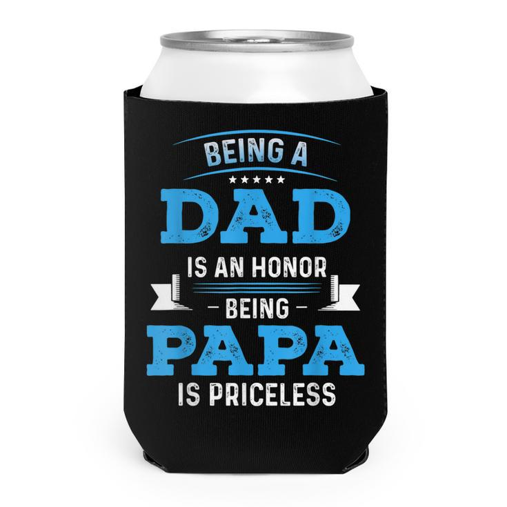 Fathers Day  For Dad An Honor Being Papa Is Priceless  V3 Can Cooler