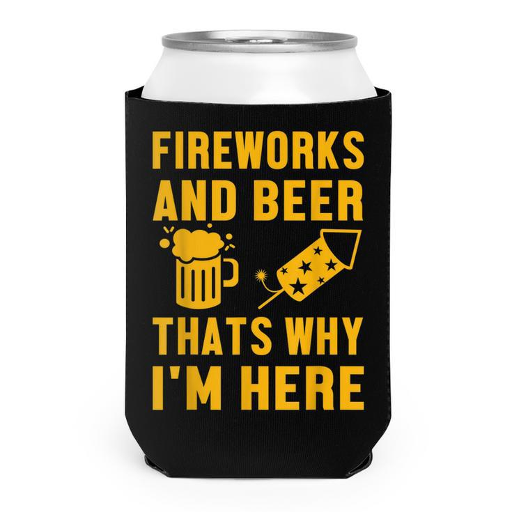 Fireworks And Beer Thats Why I Am Here Party Pyrotechnics  Can Cooler