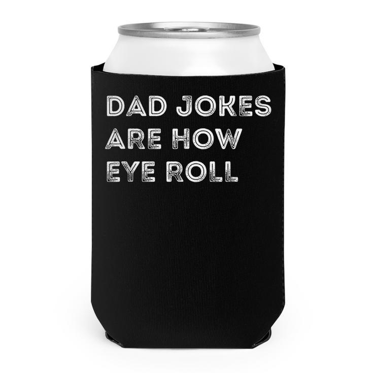 Mens Dad Jokes Are How Eye Roll Funny Fathers Day Birthday  Can Cooler