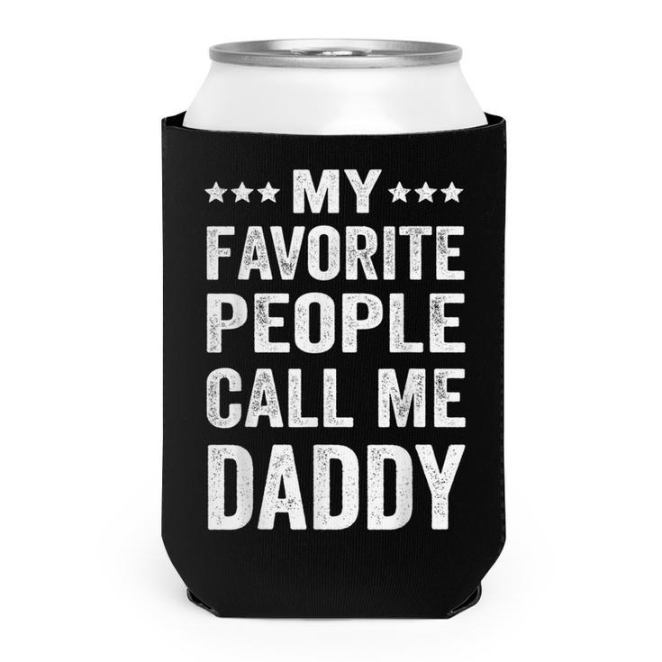 Mens My Favorite People Call Me Daddy Funny Fathers Day Gift  Can Cooler