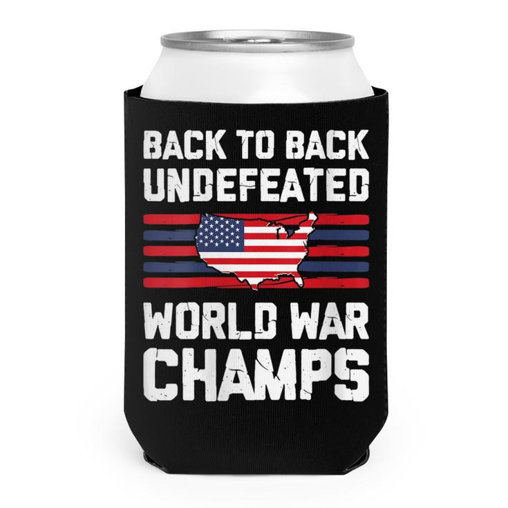 Womens Back To Back Undefeated World War Champs 4Th Of July  Can Cooler