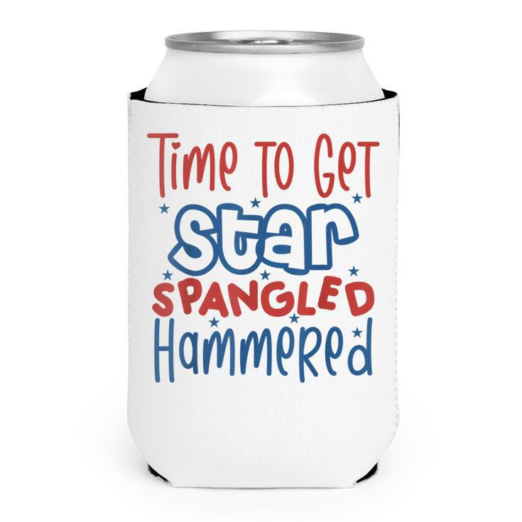 Funny Drunk 4Th Of July Time To Get Star Spangled Hammered  Can Cooler