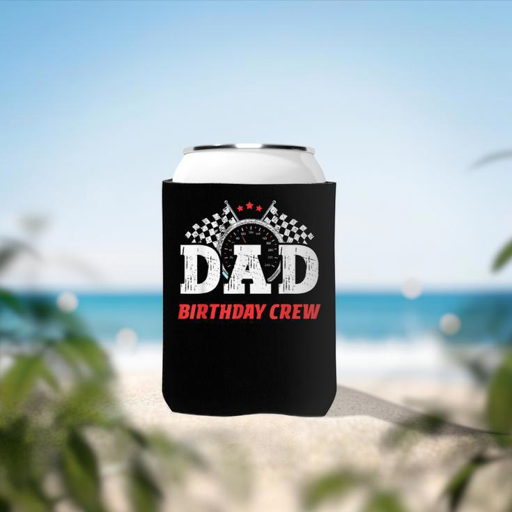 Dad Birthday Crew Race Car Racing Car Driver Daddy Papa Can Cooler