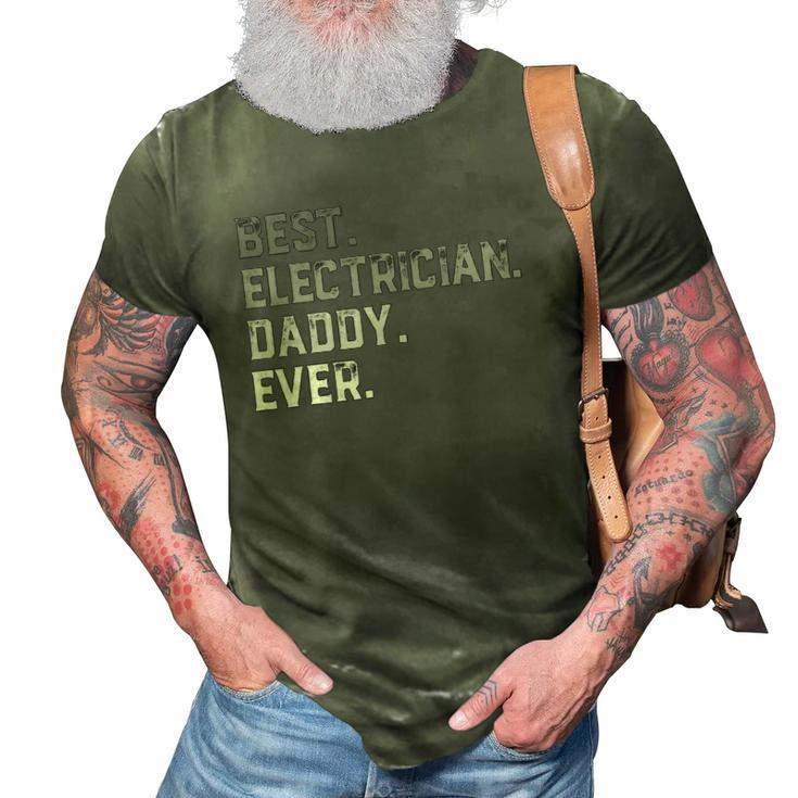 Best Electrician Daddy Ever For Men Fathers Day 3D Print Casual Tshirt