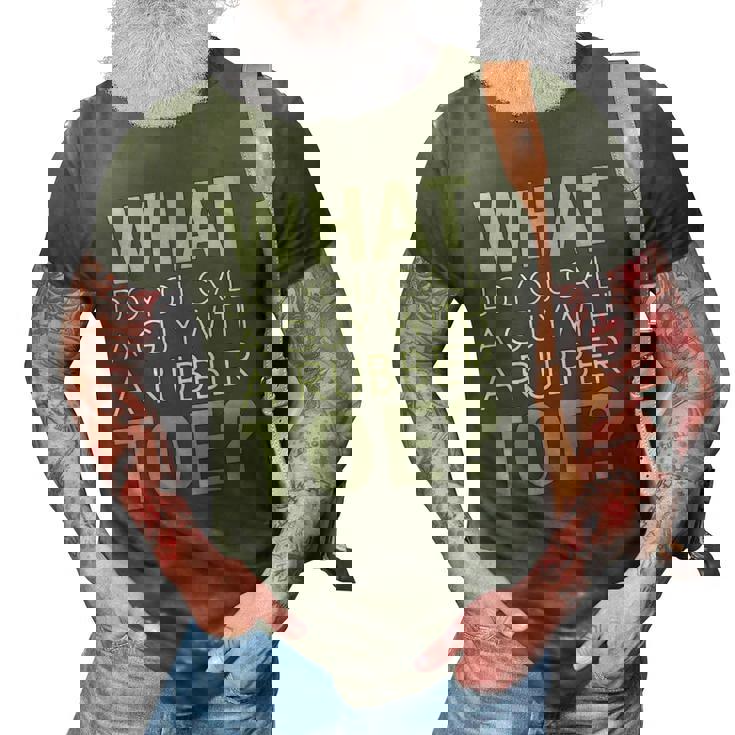 Dad Joke Novelty Tee The One About A Guy With A Rubber Toe 3D Print Casual Tshirt