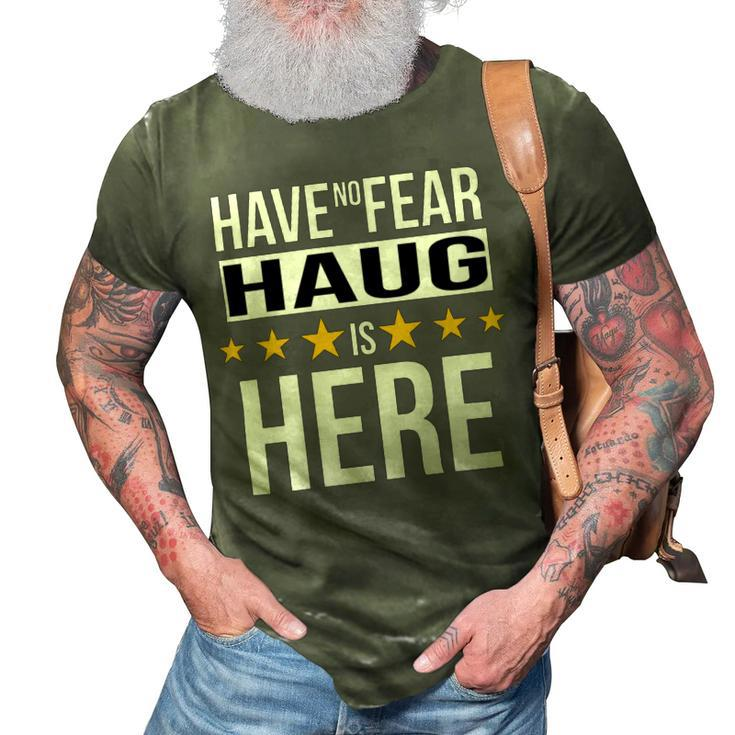 Have No Fear Haug Is Here Name 3D Print Casual Tshirt