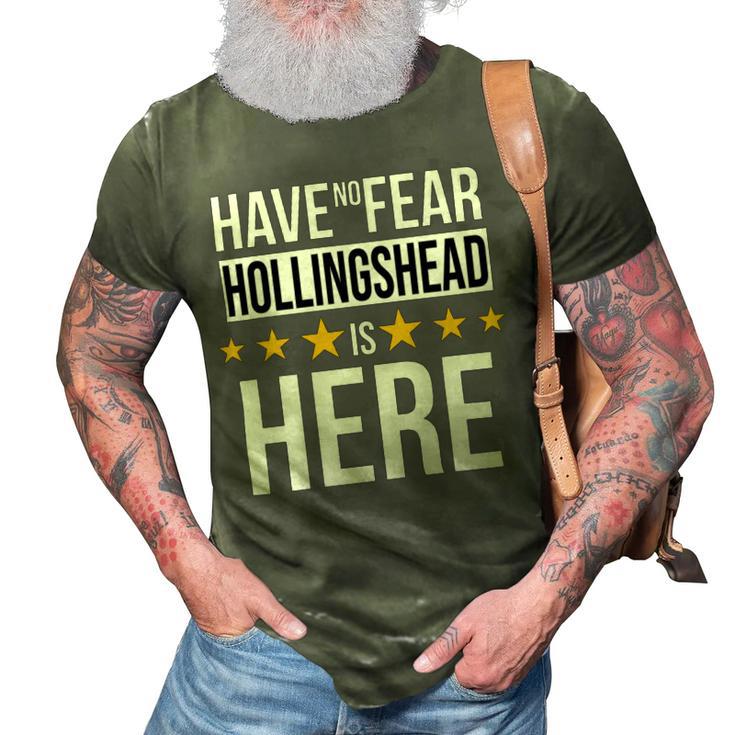 Have No Fear Hollingshead Is Here Name 3D Print Casual Tshirt